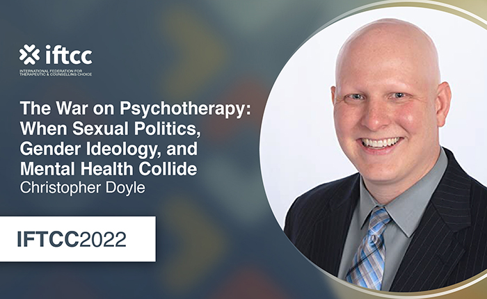 Session 1 – The War on Psychotherapy: When Sexual Politics, Gender Ideology, and Mental Health Collide [S1-22-23]