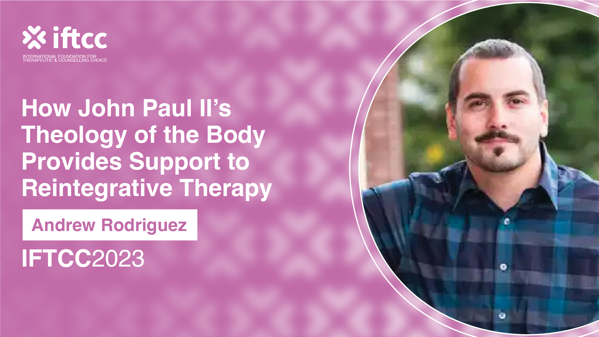 Pathway 3R – How John Paul II’s Theology of the Body Provides Support to Reintegrative Therapy [P3R-23-24]