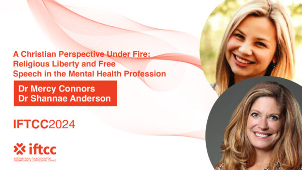 Session 1 - A Christian Perspective Under Fire: Religious Liberty and Free Speech in the Mental Health Profession [S1-24-25]