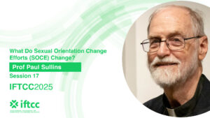 Session 17 - What Do Sexual Orientation Change Efforts (SOCE) Change?