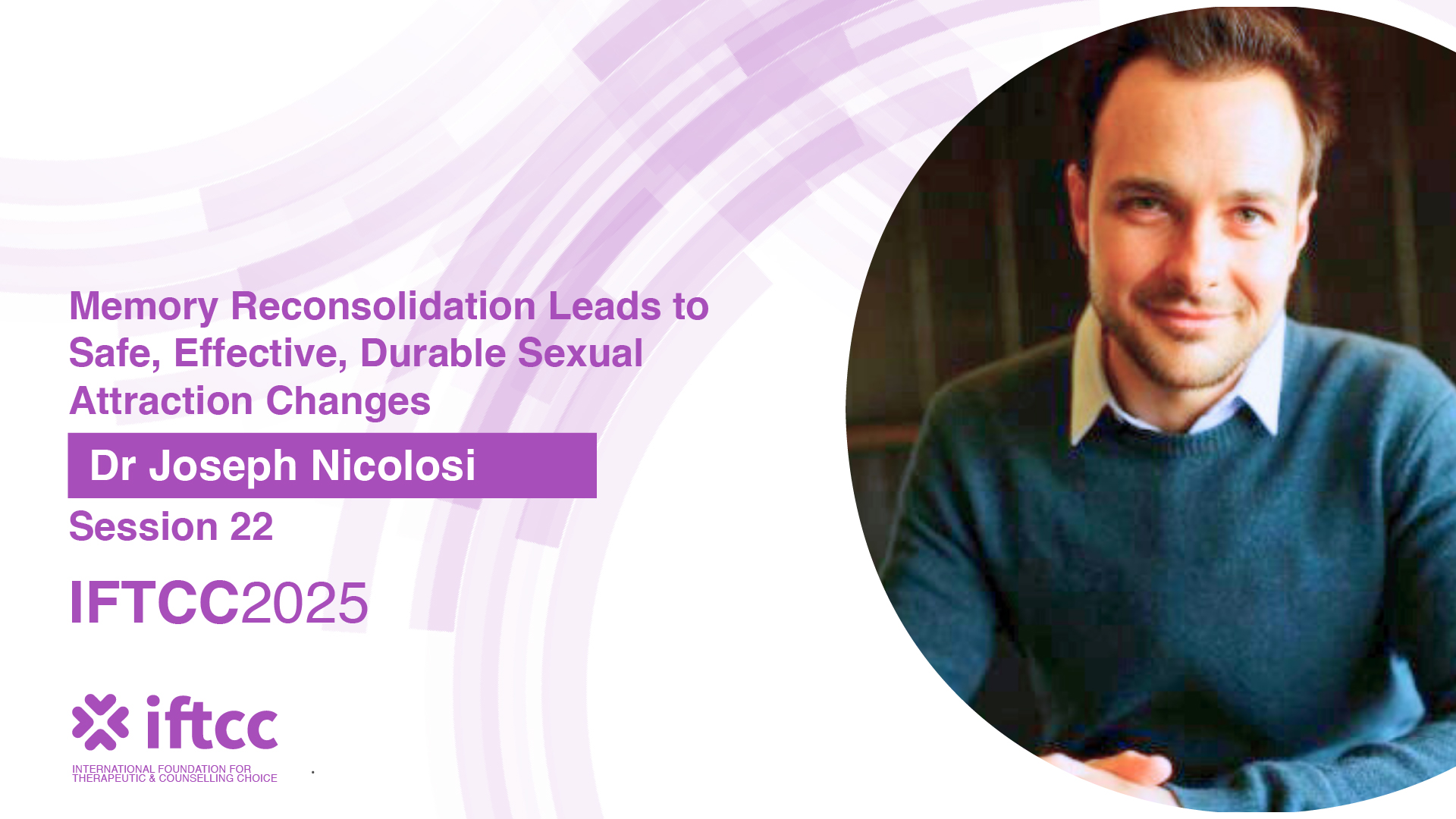 Session 22 – Memory Reconsolidation Leads to Safe, Effective, Durable Sexual Attraction Changes