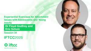 Session 34 - Experiential Exercises for Attachment Issues with Adolescents and Young Adults