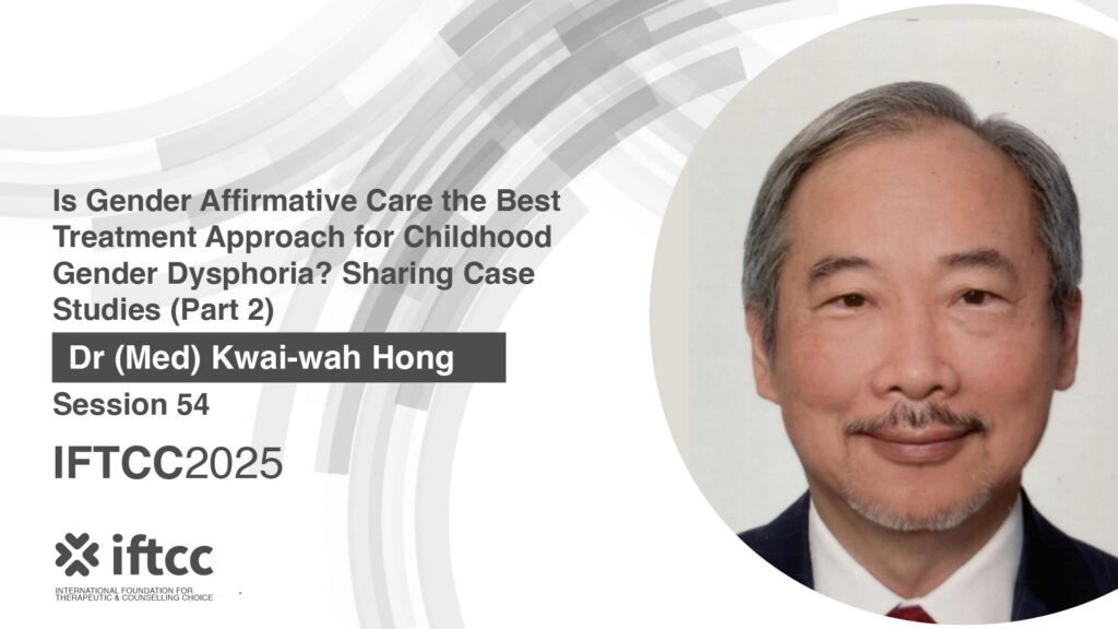 Session 54 – Is Gender Affirmative Care the Best Treatment Approach for Childhood Gender Dysphoria? Sharing Case Studies (Part 2)
