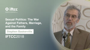 Session 5 - Sexual Politics: The War Against Fathers, Marriage, and the Family [S5-17-18]