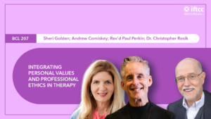 BCL 207 Integrating Personal Values and Professional Ethics in Therapy
