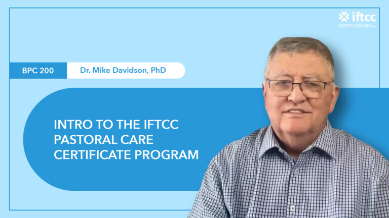 BPC 200: Intro to the IFTCC Pastoral Care Certificate Program